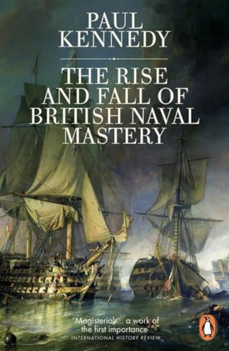 Imagen de archivo de The Rise and Fall of British Naval Mastery a la venta por Blackwell's