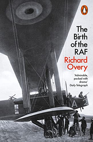 9780141983851: The Birth of the RAF, 1918: The World's First Air Force