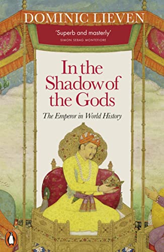 9780141984452: In the Shadow of the Gods: The Emperor in World History