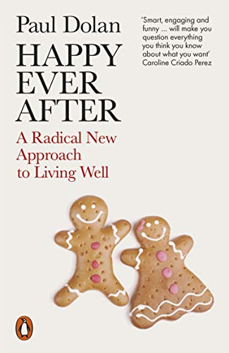 Beispielbild fr Happy Ever After: A Radical New Approach to Living Well zum Verkauf von PlumCircle