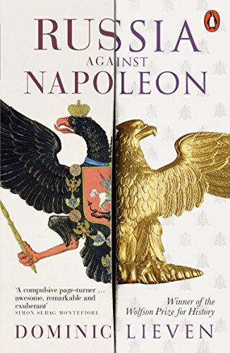 9780141984605: RUSSIA AGAINST NAPOLEON THE BATTLE FOR EUROPE 1807 TO 1814 /ANGLAIS