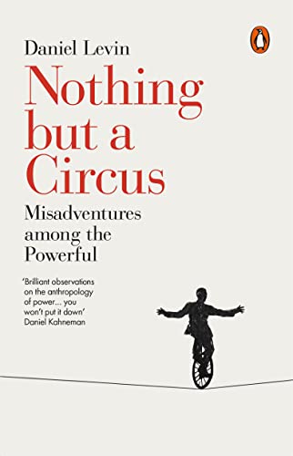 Beispielbild fr Nothing but a Circus: Misadventures among the Powerful zum Verkauf von WorldofBooks