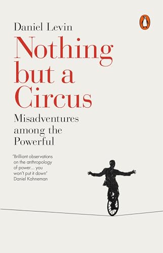 Stock image for Nothing but a Circus: Misadventures Among the Powerful for sale by Books Unplugged