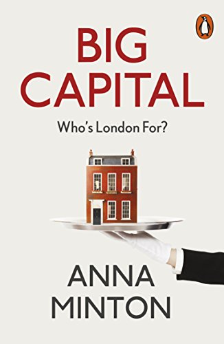 Beispielbild fr Big Capital: Who Is London For? zum Verkauf von WorldofBooks