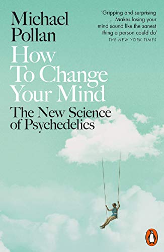9780141985138: How to Change Your Mind: The New Science of Psychedelics