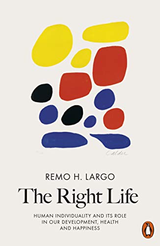 Beispielbild fr The Right Life: Human Individuality and Its Role in Our Development, Health and Happiness zum Verkauf von WorldofBooks