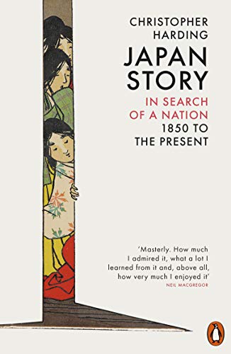 Stock image for Japan Story: In Search of a Nation, 1850 to the Present for sale by WorldofBooks