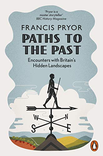 Beispielbild fr Paths to the Past: Encounters with Britain's Hidden Landscapes zum Verkauf von WorldofBooks