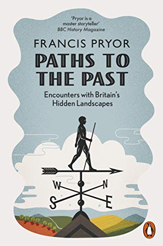 Stock image for Paths to the Past: Encounters with Britain's Hidden Landscapes for sale by WorldofBooks