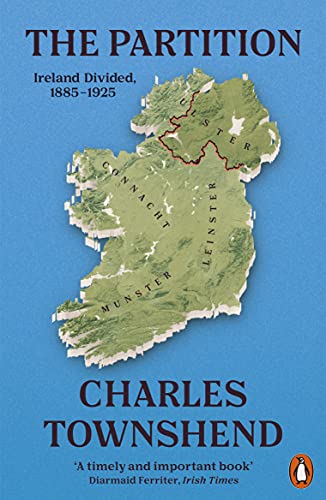 9780141985732: The Partition: Ireland Divided, 1885-1925