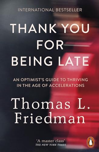 Imagen de archivo de Thank You for Being Late: An Optimist's Guide to Thriving in the Age of Accelerations a la venta por WorldofBooks