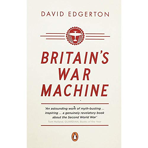 Imagen de archivo de Britain's War Machine: Weapons, Resources and Experts in the Second World War a la venta por AwesomeBooks
