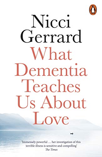 Beispielbild fr What Dementia Teaches Us About Love zum Verkauf von AwesomeBooks