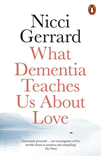 Stock image for What Dementia Teaches Us About Love for sale by WorldofBooks