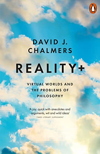 Stock image for Reality+: Virtual Worlds and the Problems of Philosophy for sale by Greener Books