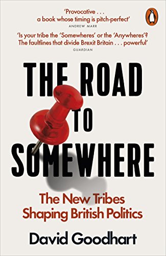 Imagen de archivo de The Road to Somewhere: The New Tribes Shaping British Politics a la venta por WorldofBooks