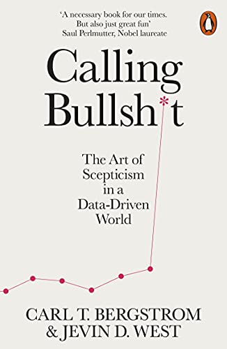 Beispielbild fr Calling Bullshit: The Art of Scepticism in a Data-Driven World zum Verkauf von AwesomeBooks