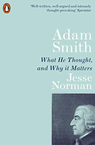 Stock image for Adam Smith: What He Thought, and Why it Matters for sale by BooksRun