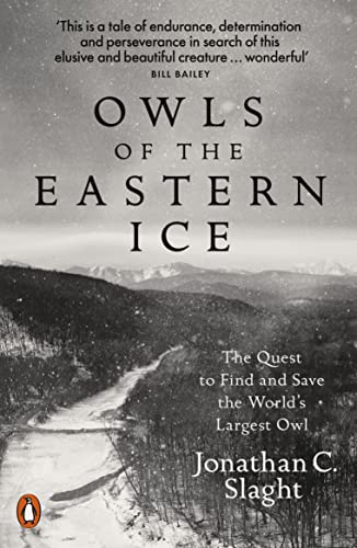 Beispielbild fr Owls of the Eastern Ice: The Quest to Find and Save the World's Largest Owl zum Verkauf von WorldofBooks