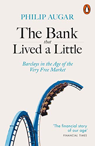 Beispielbild fr The Bank That Lived a Little: Barclays in the Age of the Very Free Market zum Verkauf von PlumCircle
