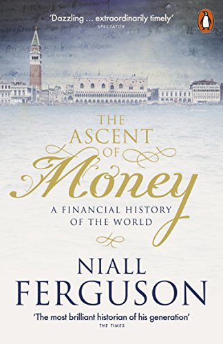 Beispielbild fr The Ascent of Money: A Financial History of the World zum Verkauf von HALCYON BOOKS