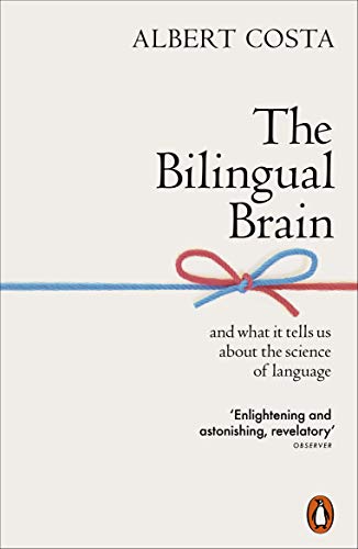 Stock image for The Bilingual Brain and What It Tells Us About the Science of Language for sale by Blackwell's