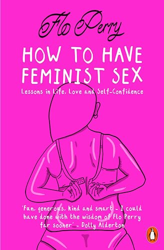 9780141990408: How to Have Feminist Sex: Lessons in Life, Love and Self-Confidence