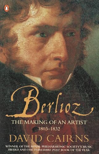 Beispielbild fr Berlioz: The Making of an Artist 1803-1832 zum Verkauf von WorldofBooks