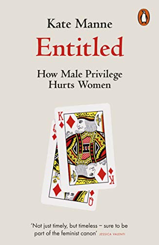 Stock image for Entitled: How Male Privilege Hurts Women for sale by WorldofBooks