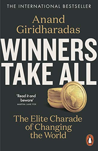 Imagen de archivo de Winners Take All: The Elite Charade of Changing the World a la venta por WorldofBooks