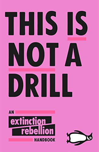 Imagen de archivo de This Is Not A Drill: An Extinction Rebellion Handbook a la venta por SecondSale