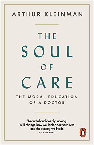 Beispielbild fr The Soul of Care: The Moral Education of a Doctor zum Verkauf von AwesomeBooks