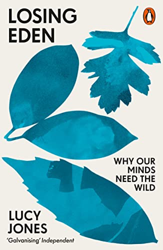9780141992617: Losing Eden: Why Our Minds Need the Wild