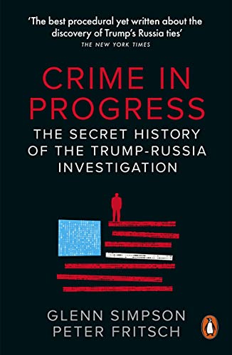 Imagen de archivo de Crime in Progress: The Secret History of the Trump-Russia Investigation a la venta por AwesomeBooks