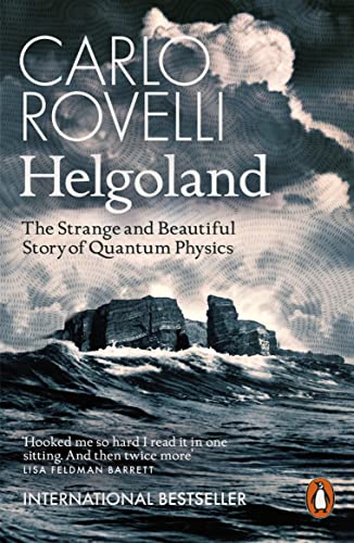 Stock image for Helgoland: The Strange and Beautiful Story of Quantum Physics for sale by AwesomeBooks