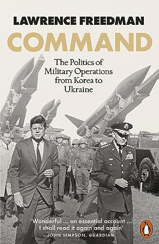 Beispielbild fr Command: The Politics of Military Operations from Korea to Ukraine zum Verkauf von WorldofBooks