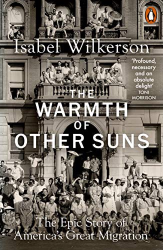 Beispielbild fr The Warmth of Other Suns: The Epic Story of America's Great Migration zum Verkauf von BooksRun