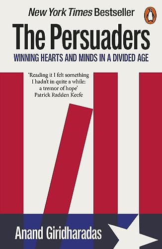 9780141996974: The Persuaders: Winning Hearts and Minds in a Divided Age