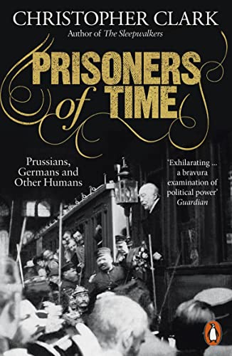Beispielbild für Prisoners of Time: Prussians, Germans and Other Humans zum Verkauf von medimops