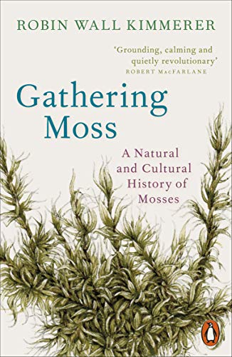 Stock image for Gathering Moss: A Natural and Cultural History of Mosses for sale by Seattle Goodwill