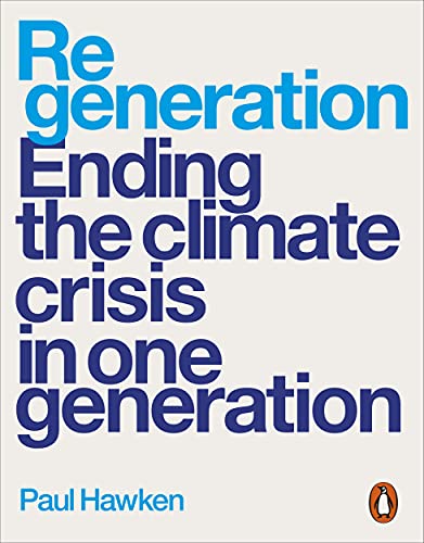 Beispielbild fr Regeneration: Ending the Climate Crisis in One Generation zum Verkauf von WorldofBooks