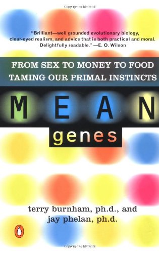 9780142000076: Mean Genes: From Sex to Money to Food: Taming Our Primal Instincts