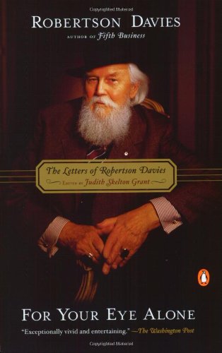 9780142000298: For Your Eye Alone: The Letters of Robertson Davies