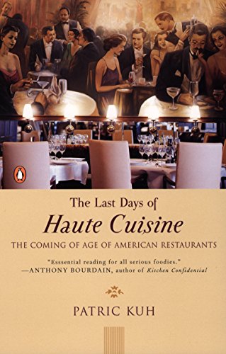 Imagen de archivo de The Last Days of Haute Cuisine: The Coming of Age of American Restaurants a la venta por Wonder Book