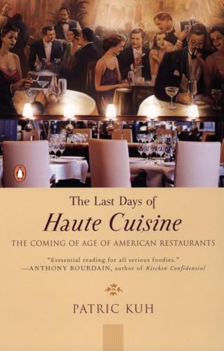9780142000311: The Last Days of Haute Cuisine: The Coming of Age of American Restaurants