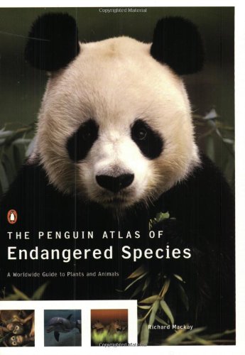 Stock image for The Penguin Atlas of Endangered Species : A Worldwide Guide to Plants and Animals for sale by Better World Books