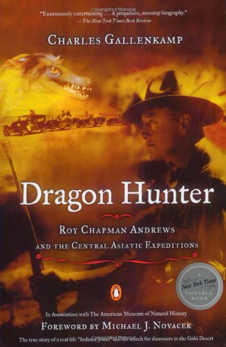 Beispielbild fr Dragon Hunter: Roy Chapman Andrews and the Central Asiatic Expeditions zum Verkauf von Reliant Bookstore