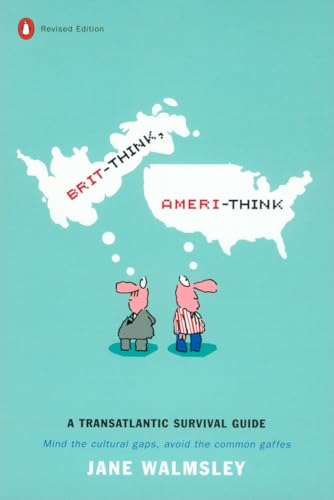 Imagen de archivo de Brit-Think, Ameri-Think: A Transatlantic Survival Guide, Revised Edition a la venta por SecondSale