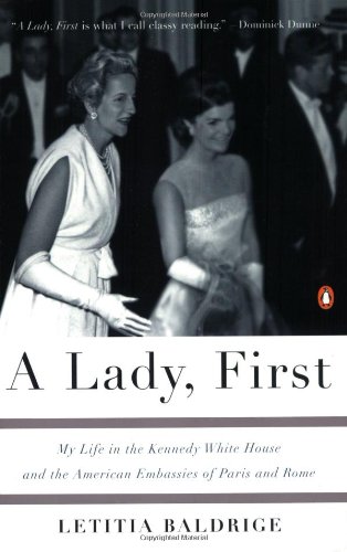 Beispielbild fr A Lady, First : My Life in the Kennedy White House and the American Embassies of Paris and Rome zum Verkauf von Better World Books