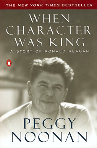 Stock image for When Character Was King: A Story of Ronald Reagan for sale by Gulf Coast Books